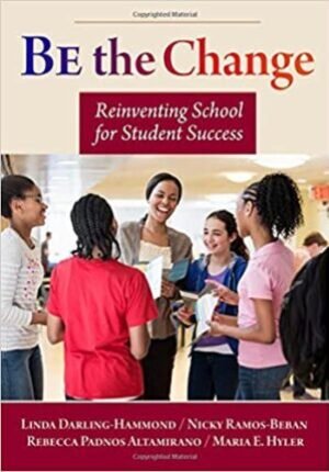 Be the Change: Reinventing School for Student Success